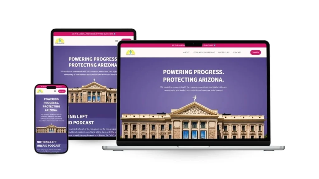 Our work showcases a responsive website design for an Arizona advocacy organization, displayed across desktop, tablet, and mobile devices.